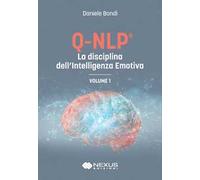 Q-NLP® la disciplina dell'intelligenza emotiva. Vol. 1