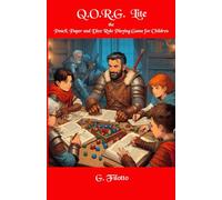 Q.O.R.G. Lite: the Pencil, Paper and Dice Role Playing Game for Children