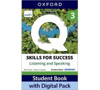 Q: Skills for Success Fourth Edition Level 3 Listening and Speaking Student Book with Digital Pack: Print Student Book with 2 years' access to the ... Resources, available on Oxford English Hub