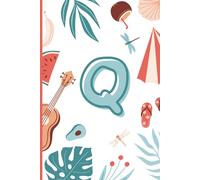 Q: The Letter [Q] Summer Journal; A Personalized, Lined, Undated, 100 Page, 6X9 Monogram Writing Notebook for Sunshine, Self-Expression & Beautiful New Chapters