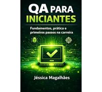QA para Iniciantes: Fundamentos, prática e primeiros passos na carreira