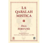 Qabalah mistica. Ediz. integrale - Dion Fortune