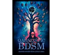 Qabalistic BDSM: Spheres of Pleasure, Shells of Pain