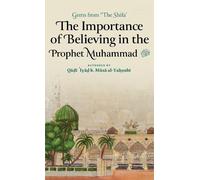 Qadi 'Iyad Ibn M The Importance of Believing in the Prophet M (Copertina rigida)