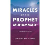 Qadi 'Iyad Ibn Musa Al-Yahsubi Miracles of the Prophet Muhammad ﷺ (Tascabile)