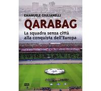 Qarabag. La squadra senza città alla conquista dell'Europa
