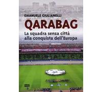 Qarabag. La squadra senza città alla conquista dell'Europa