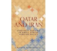 Qatar and Iran: Strategic hedging in small states foreign policy