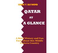 QATAR AT A GLANCE - Carol Raymond - Independently published, 2022