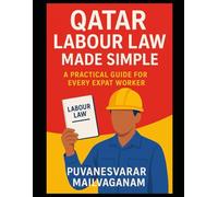 Qatar Labour Law Made Simple: A Practical Guide for Every Expat Worker