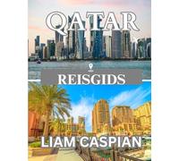 QATAR REISGIDS 2025: Ontdek de fusie van traditie en innovatie: routes, lokale tips en culturele inzichten op het schiereiland.