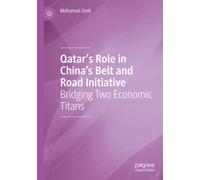 Qatar’s Role in China’s Belt and Road Initiative: Bridging Two Economic Titans