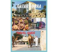 QATAR TRAVEL GUIDE 2026: A Journey Through Modern Luxury and Timeless.