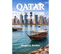 QATAR TRAVEL GUIDE 2026: A Practical Companion to Desert Landscapes, and Modern Arabian Culture