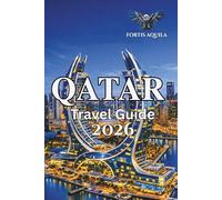 Qatar Travel Guide 2026: A Practical Guide to Doha, Local Culture, Transport, Costs, Laws, Smart Itineraries, and Handpicked Travel Tips