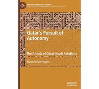 Qatar's Pursuit of Autonomy: The Annals of Qatar-Saudi Relations