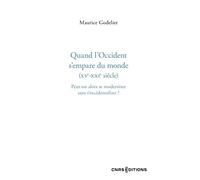 Qaund l'Occident s'empare du monde (XVe-XXIe siècle): Peut-on alors se moderniser sans s'occidentaliser ?