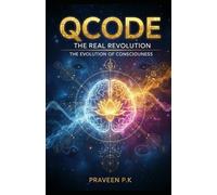 QCode : The Real Revolution The evaluation of consciousness: Bridging Buddhism, Biology & the Quantum Universe
