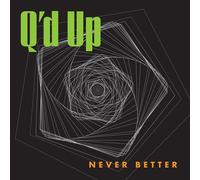 Q'd Up Never Better (CD)