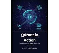 Qdrant in Action: Vector Databases for AI, RAG, and Real-Time Recommendations