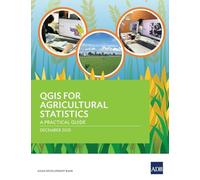 QGIS for Agricultural Statistics: A Practical Guide