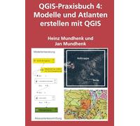 QGIS-Praxisbuch 4: Modelle und Atlanten erstellen mit QGIS