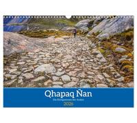 Qhapaq Ñan - die Königsstrasse der Anden (Wandkalender 2026 DIN A3 quer), CALVENDO Monatskalender: Auf dem heiligen Weg durch die Anden