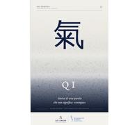 Qi 氣: Storia di una parola che non significa «energia»