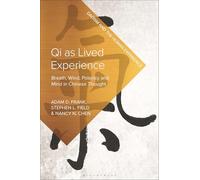 Qi as Lived Experience: Breath, Wind, Potency, and Mind in Chinese Thought