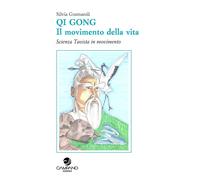 Qi Gong. Il movimento della vita scienza Taoista in movimento - 2