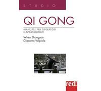 Qi Gong. Manuale per operatori e appassionati