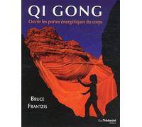 Qi Gong: Ouvrir les portes énergétiques du corps
