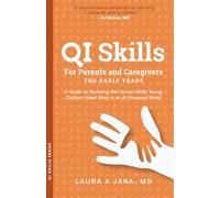 QI Skills for Parents and Caregivers-the Early Years: A Guide to Nurturing the Human Skills Young Children Need Most in an AI-Powered World: 2
