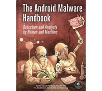 The Android Malware Handbook: Detection and Analysis by Human and Machine