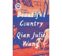 Qian Julie Wang Beautiful Country: A Read with Jenna Pick (Copertina rigida)