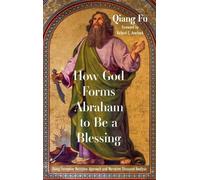Qiang Fu How God Forms Abraham to Be a Blessing (Copertina rigida)