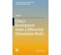 Qiang Li China’s Development Under a Differential Urbanization Model (Tascabile)