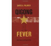 Qigong Fever: Body, Science, and Utopia in China