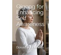 Qigong for Enhancing Self Awareness