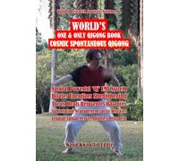 〖Qigong Research Analysis: Volume IV〗WORLD’S One & Only Qigong Book: “Cosmic Spontaneous Qigong”: Natural Powerful Qi EMF System, Treats Neurodegenerative Diseases Cranial Spinal Nerves Injuries