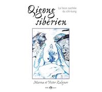 Qigong sibérien: La face cachée du chi-kung