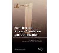 Qing Liu Jiangshan Zh Metallurgical Process Simulation and Optimizat (Tascabile)