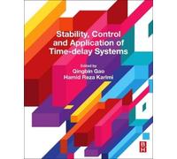 Qingbin Gao Stability, Control and Application of Time-Delay Systems (Tascabile)