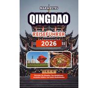 QINGDAO REISEFÜHRER 2026: Erkunden Sie Qingdao: Top-Attraktionen, versteckte Schätze und lokale Köstlichkeiten.