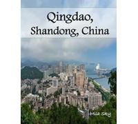 Qingdao, Shandong, China: A Luxury Coffee Table Book of Iconic Landmarks