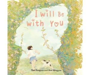 Qingyue Sun Fengxia Tan I Will Be with You (Copertina rigida)