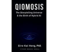 QIOSMOSIS: The Storytelling Universe and the Future of Hybrid AI