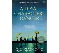 Qiu Xiaolong A Loyal Character Dancer (Tascabile) As heard on Radio 4