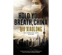 Qiu Xiaolong Hold Your Breath, China (Copertina rigida) Inspector Chen mystery