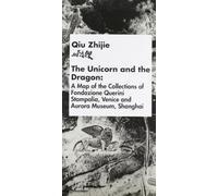 Qiu Zhijie. L'unicorno e il dragone. Catalogo della mostra (Venezia, 29 maggio-18 agosto 2013). Ediz. italiana, inglese e cinese